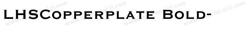 LHSCopperplate Bold字体转换
